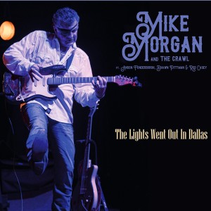 Mike Morgan And The Crawl的專輯The Lights Went out in Dallas