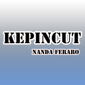 Listen to Kepincut song with lyrics from Nanda Feraro