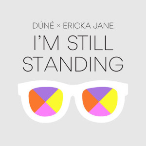 ดาวน์โหลดและฟังเพลง I´m Still Standing พร้อมเนื้อเพลงจาก Dúné