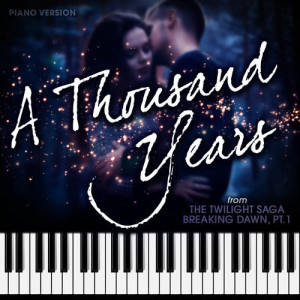 ดาวน์โหลดและฟังเพลง A Thousand Years (From "The Twilight Saga: Breaking Dawn, Pt. 1") [Piano Version] (Piano Version) พร้อมเนื้อเพลงจาก Hollywood Movie Theme Orchestra