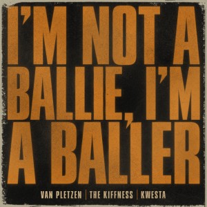 I'm Not a Ballie (I'm a Baller)