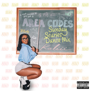 收聽Kaliii的Area Codes (feat. Sunday Scaries) (Sunday Scaries Dance Mix|Explicit)歌詞歌曲
