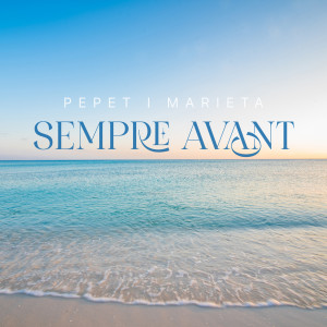 Pepet I Marieta的專輯Sempre avant