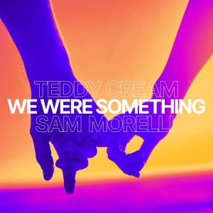 Sam Morelli的專輯We Were Something