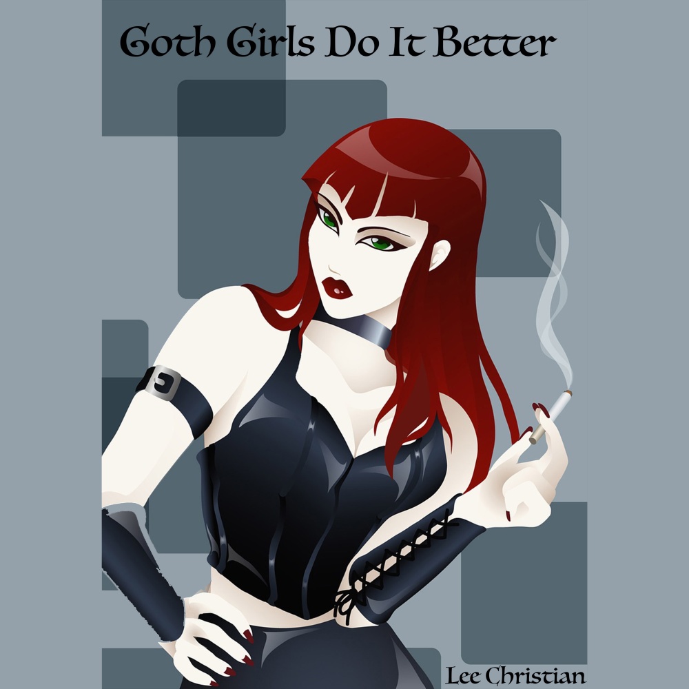 Goth Girls Do It Better (Explicit)