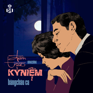 Bang Chau的專輯Đêm Trao Kỷ Niệm (Remastered)