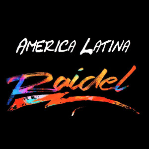 ดาวน์โหลดและฟังเพลง America Latina พร้อมเนื้อเพลงจาก Raidel