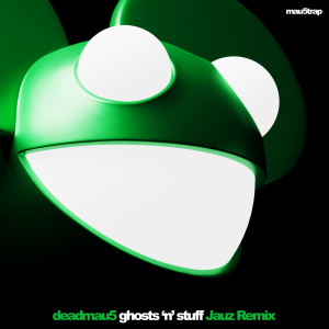 Deadmau5的專輯Ghosts 'n' Stuff (Jauz Remix)