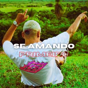 ดาวน์โหลดและฟังเพลง Se amando primeiro (Explicit) พร้อมเนื้อเพลงจาก Maczin