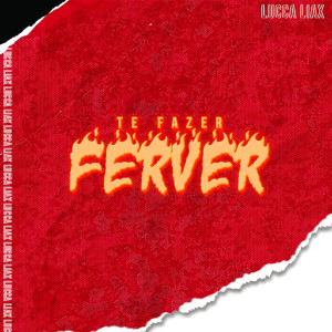 ดาวน์โหลดและฟังเพลง Te Fazer Ferver พร้อมเนื้อเพลงจาก Lucca Liax