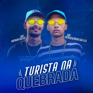 ดาวน์โหลดและฟังเพลง Turista na Quebrada พร้อมเนื้อเพลงจาก Mc Renanzinho da VS