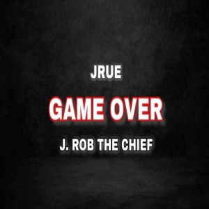 Listen to Game Over (feat. J.Rob The Chief) song with lyrics from Jrue