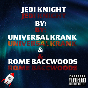 Dengarkan lagu Jedi Knight (Explicit) nyanyian Universal Krank dengan lirik
