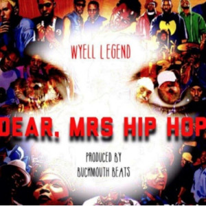 收聽Wyel Legend的Dear Mrs Hip Hop (Explicit)歌詞歌曲