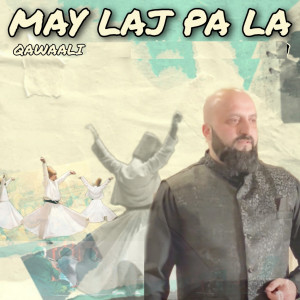 Listen to May Laj Pa La Qawaali song with lyrics from Naseem Khan