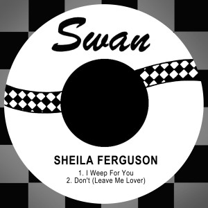 Sheila Ferguson的專輯I Weep for You / Don't (Leave Me Lover)