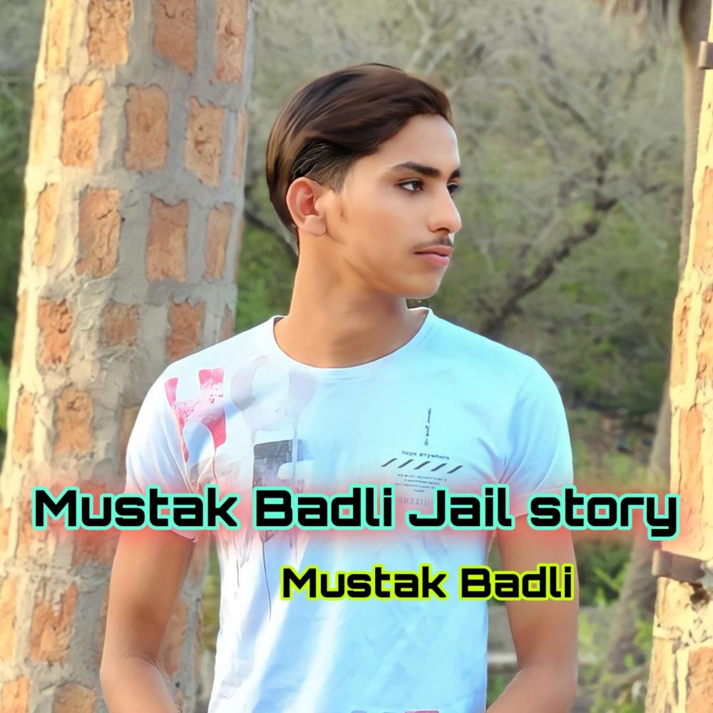 Mustak Badli Jail story