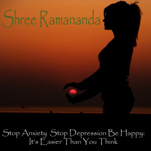 ดาวน์โหลดและฟังเพลง Stop Anxiety Stop Depression Be Happy, Ch. 7 พร้อมเนื้อเพลงจาก Shree Ramananda