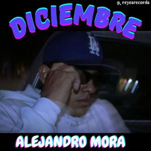收聽Alejandro Mora的DICIEMBRE (Explicit)歌詞歌曲