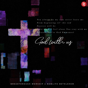 Dengarkan God With Us lagu dari Breakthrough Worship dengan lirik