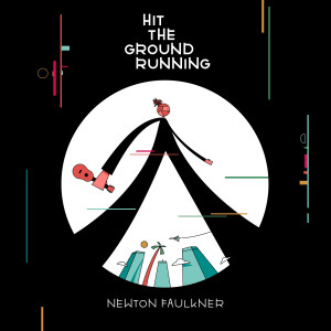 收聽Newton Faulkner的Hit the Ground Running歌詞歌曲