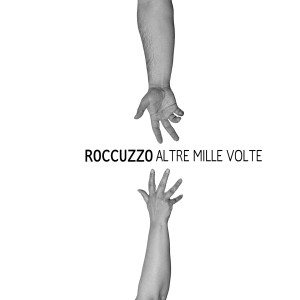 Listen to Altre mille volte song with lyrics from Roccuzzo