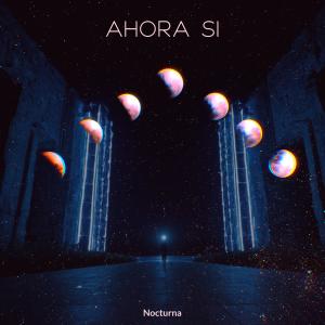 ดาวน์โหลดและฟังเพลง Ahora si พร้อมเนื้อเพลงจาก Nocturna