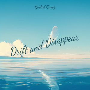 Album Drift and Disappear from Rachel Carey