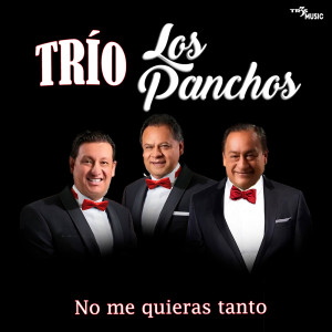 Los Panchos的專輯No Me Quieras Tanto