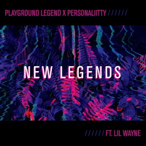 ดาวน์โหลดและฟังเพลง New Legends พร้อมเนื้อเพลงจาก Playground Legend