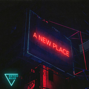 收聽RetroBlue的A New Place歌詞歌曲