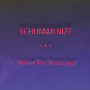 Mischa Schumann的專輯Schumannize, Vol. 2 - Follow the Passenger