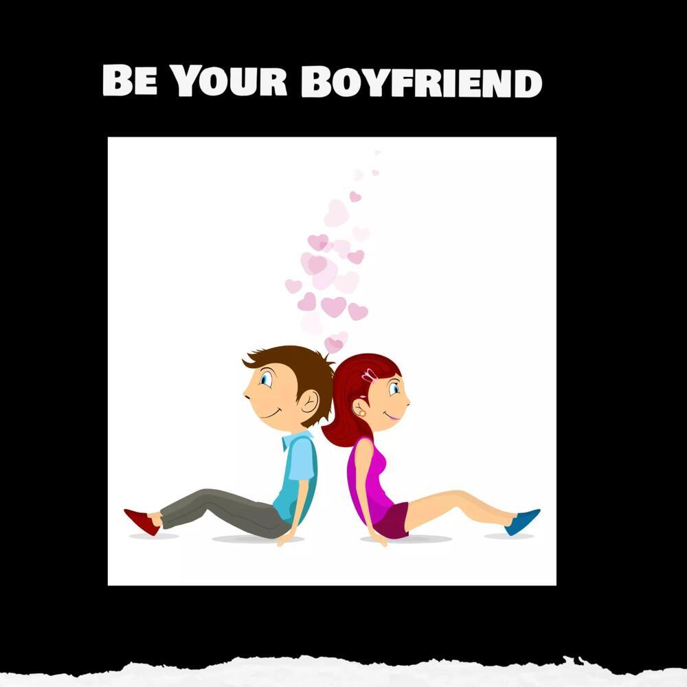 Be Your Boyfriend