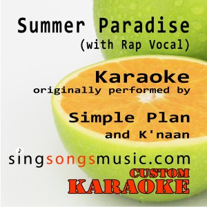 ดาวน์โหลดและฟังเพลง Summer Paradise (with Rap Vocal) [Originally Performed By Simple Plan & K'naan] [Karaoke Audio Version] พร้อมเนื้อเพลงจาก Custom Karaoke