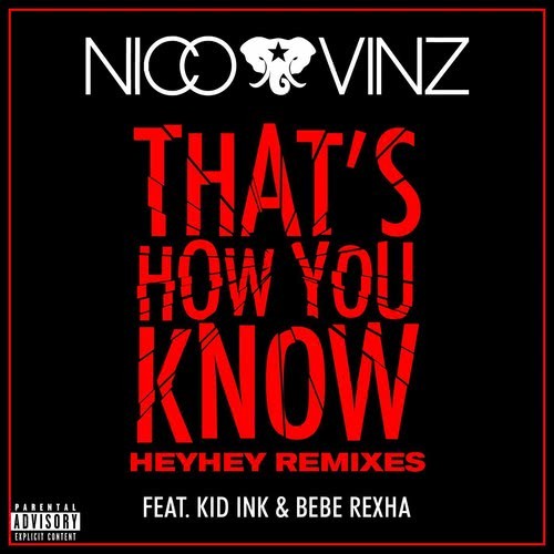 That's How You Know (feat. Kid Ink & Bebe Rexha) (Fucked up HEYHEY Remix) (Explicit) (Fucked up HEYHEY Remix|Explicit)