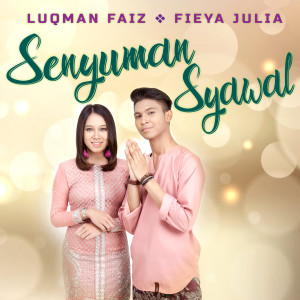 Dengarkan lagu Senyuman Syawal nyanyian Luqman Faiz dengan lirik