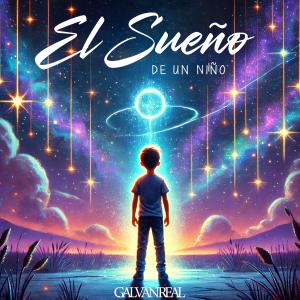 Galvan Real的專輯El Sueño De Un Niño