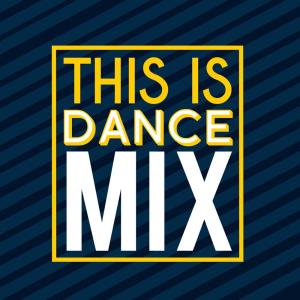 อัลบัม This Is Dance Mix ศิลปิน This Is Dance Music