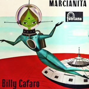 收聽Billy Cafaro的Marcianita歌詞歌曲