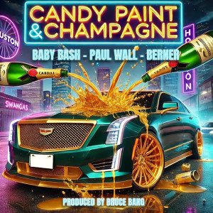 ดาวน์โหลดและฟังเพลง Candy Paint & Champagne พร้อมเนื้อเพลงจาก Baby Bash