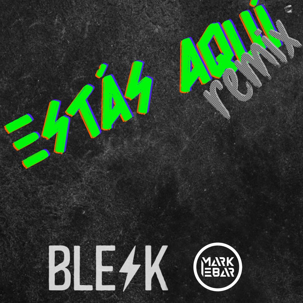 Estas Aquí(feat. Mark Ebar) (Remix)