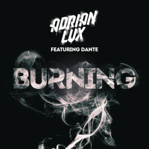 收聽Adrian Lux的Burning (Album Version)歌詞歌曲