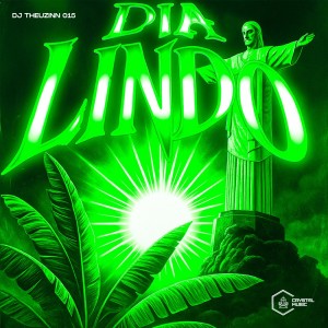 Listen to DIA LINDO song with lyrics from DJ THEUZINN 015