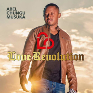 ดาวน์โหลดและฟังเพลง Love Revolution พร้อมเนื้อเพลงจาก Abel Chungu Musuka