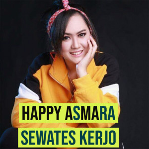 Listen to Sewates Kerjo song with lyrics from Happy Asmara