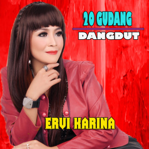 Album 20 GUDANG DANGDUT oleh Ervi Karina