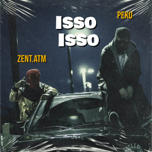 Listen to Isso, Isso song with lyrics from zent.atm