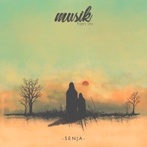 Listen to Senja song with lyrics from Musik Hari Ini