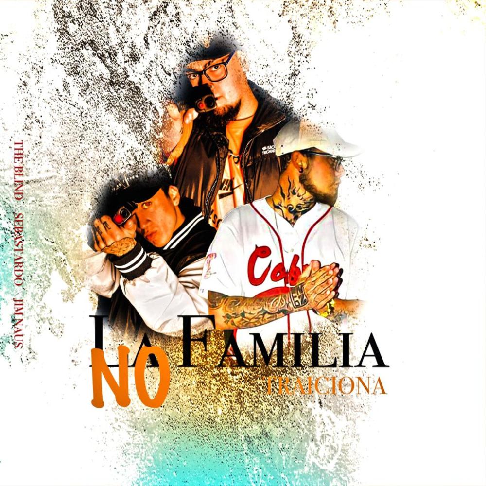 La familia no Traiciona (feat. Jim naus, Sebastardo) (Explicit)