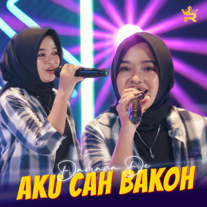 ดาวน์โหลดและฟังเพลง Aku Cah Bakoh พร้อมเนื้อเพลงจาก Damara De
